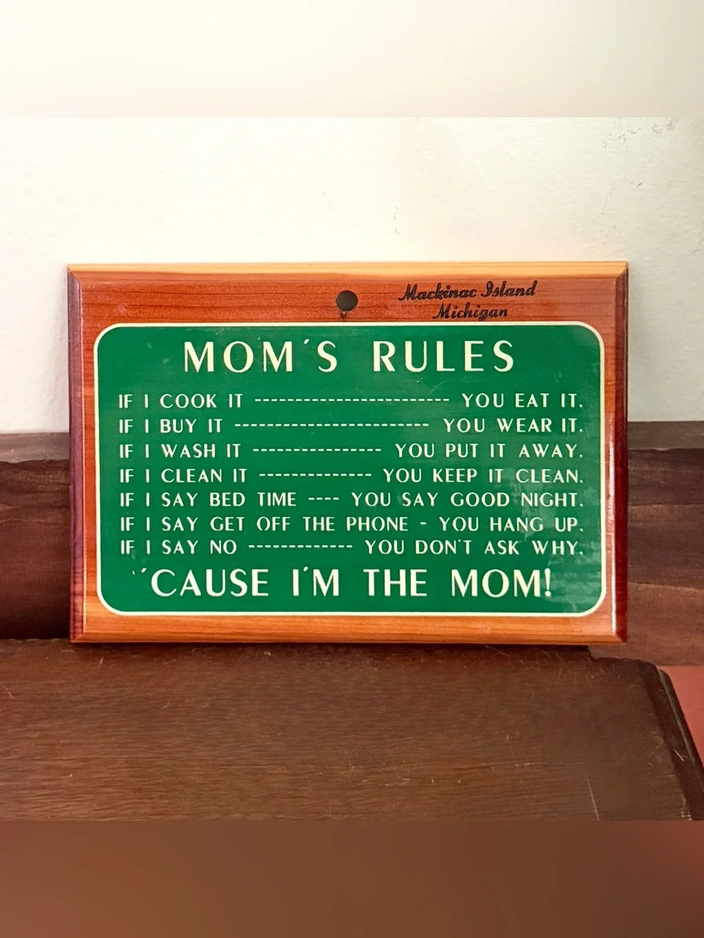 Mom’s Rules Cause I’m the Mom Wood Plaque Sign Vintage Mackinac Island 5x7.25”